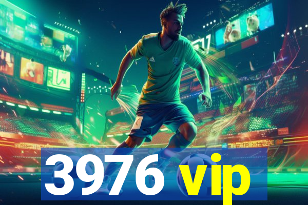 3976 vip